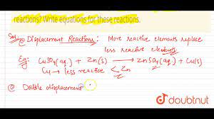 Displacement reaction is a chemical reaction in which a more reactive element displaces a less reactive element from its compound. What Is The Difference Between Displacement And Double Displacement Reactions Write Equations F Youtube