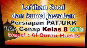 Maybe you would like to learn more about one of these? Latihan Soal Pat Mapel Al Qur An Hadits Dan Kunci Jawaban Kelas 8 Mts Kurikulum 2013 Youtube