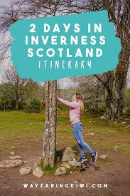 This Is How You Spend 2 Days In Inverness In 2020 Inverness Scotland Travel Inverness Scotland