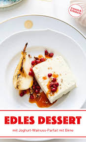Rezept Fur Joghurt Walnuss Parfait Mit Birne Und Granatapfel Essen Und Trinken Rezepte Parfait