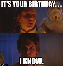 Images Star Wars Meme Birthday Happy Birthday Quotes Funny Happy Birthday Meme Funny Birthday Meme