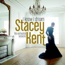 With over 2 million albums sold, a grammy nomination and international recognition as one of the most successful and prolific jazz vocalist of her time, stacey kent stands strong among the artists that don't have much. Okeh Records Release Stacey Kent I Know I Dream