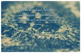 Ideale Sind Wie Sterne Man Kann Sie Nicht Erreichen Aber Man Kann Sich An Zitate Weisheiten Zitate Weisheiten