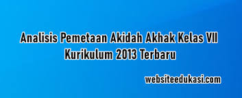 Demikian posting tentang kurikulum 2013 mts : Analisis Pemetaan Akidah Akhlak Kelas 7 K13 Tahun 2021 2022