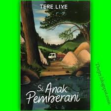 Download Novel Si Anak Pemberani Karya Tere Liye Pdf Di 2020 Novel Gambar Tokoh Anak