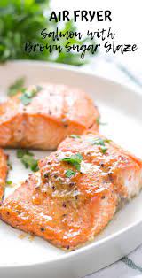 Air Fryer Salmon With Brown Sugar Glaze Simply Made Recipes Recipe Air Fryer Recipes Healthy Air Fryer Dinner Recipes Air Fryer Recipes Breakfast