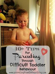 Toddlers are often so consumed by novel experiences that they cannot tolerate any surprises on their. 10 Positive Parenting Strategies For Difficult Toddler Behaviour
