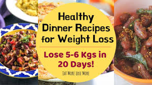 Plus use our free recipe calculator to find the calories, carbs, fat, and protein in your recipes. Healthy Dinner Recipes For Weight Loss Lose 5 6 Kgs In Just 20 Days Eat More Lose More Mycookingaddiction Com