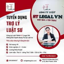 CÔNG TY LUẬT TUYỂN DỤNG TRỢ LÝ LUẬT SƯ (CÔNG TY LUẬT UY TÍN TẠI QUẬN BÌNH  THẠNH, TÂN BÌNH TP. HỒ CHÍ MINH) - Công ty Luật TNHH HT Legal VN