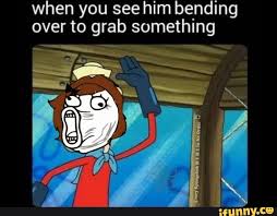 Hvis huden bliver blålig eller meget bleg kan det betyde motioner dagligt. When You See Him Bending Over To Grab Something Ifunny