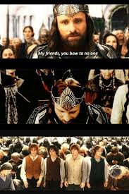 My Friends You Bow To No One The Hobbit Lord Of The Rings Funny Memes