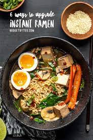 When All You Have Or Want Is One Of Those Little Cheap Packets Of Noodles Here Are 6 Easy Ways To Upgrade Instant Ramen And Ma Recipes Healthy Recipes Meals