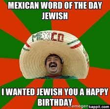 Mexican phrases the words champurrado mexican problems mexican memes. Mexican Word Ofthe Day Meme Birthday