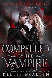 Compelled By The Vampire A Paranormal Romance Vampire Enforcement Agency Book 1 Romance Novels Worth Reading Vampire Romance Novels Vampire Romance Books