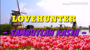Mp3 duration 4:04 size 9.31 mb. Love Hunter Sambutlah Kasih Lirik Lagu Chords Chordify