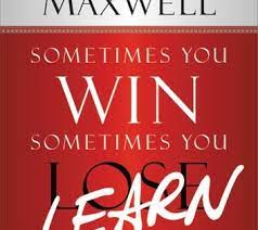 Sometimes You Win Sometimes You Learn Ebook By John C Maxwell Rakuten Kobo In 2021 Books Books To Read Book Worth Reading