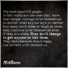 The Most Beautiful People In This World Are The Ones That Have Unique Courage To Be Themselves Quote My Photograpy