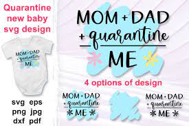 Download Mom Dad Quarantine Me New Baby Funny Quote Bundle 1309765 Cut Files Design Bundles