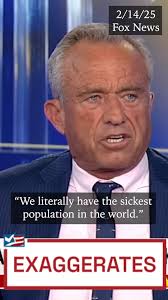 FactChecking RFK Jr.’s First Interview as HHS Secretary: Not the ‘Sickest  Population in The World’ ,  https://www.factcheck.org/2025/02/factchecking-rfk-jr-s-first-interview-as-hhs-secretary/,  #RFKJr ...