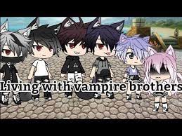 Living With Vampire Brothers Ep 4 Gacha Life Home With You Youtube Vampire Life Brother