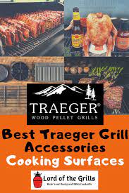 Best Traeger Grill Accessories Traeger Cooking Surfaces Lord Of The Grills Traeger Cooking Traeger Grill Pellet Grill Accessories
