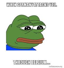 Let's see how much power the belgian military has. When Germany Attacks You Through Belgium Feels Bad Man Make A Meme