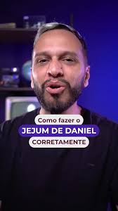 Como fazer o Jejum de Daniel corretamente