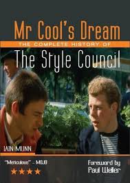 Mr Cool S Dream Paul Weller With The Style Council Ebook By Iain Munn 9780955144332 Rakuten Kobo United States