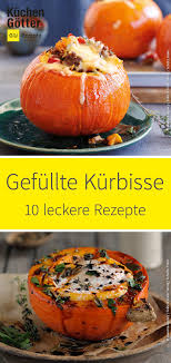 Hier Findest Du 10 Leckere Rezepte Fur Gefullte Kurbisse Kurbisrezepte Leckere Rezepte Rezepte