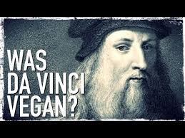 Was Leonardo da Vinci VEGAN?