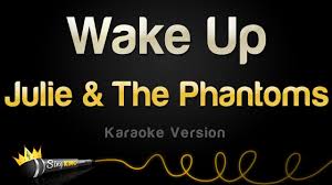 Wake up julie and the phantoms lyrics. Julie And The Phantoms Wake Up Karaoke Version Youtube