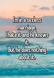 How are you supposed to live in a sexless marriage? 12 Confessions From Husbands And Wives In Sexless Marriages Huffpost Life