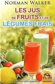 Telecharger Pdf Les Jus De Fruits Et De Legumes Frais Epub Par Norman Walker Bibliotheque De Livres Telechargement Pdf Gratuit Telecharger Pdf