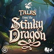Tales from the Stinky Dragon (Podcast Series 2021– )