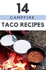 Check spelling or type a new query. 14 Campfire Taco Combinations Koa Camping Blog