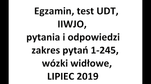 Egzamin Test Udt Iiwjo Pytania I Odpowiedzi Zakres 1 245 Wozki Widlowe Lipiec 2019 Youtube