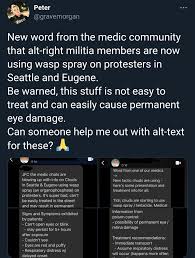 Some Right Wing Street Fighters Have Allegedly Switched From Bear Spray To Wasp Spray Pdxprotests