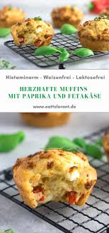 Herzhafte Muffins Mit Paprika Und Fetakase Histaminarm Laktosefrei Fruktosearm Moglich Herzhafte Muffins Rezepte Fingerfood Vegetarisch Schnell