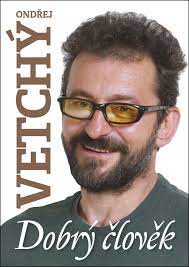 I když v nejmenším nečekal, že by v mužské herecké kategorii mohl bodovat, pro jistotu za sebe poslal dceru veroniku. Dobry Clovek Ondrej Vetchy Knihcentrum Cz