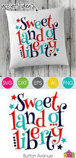 Free Free 346 Sweet Land Of Liberty Svg SVG PNG EPS DXF File