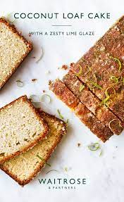 Coconut Lime Loaf Cake Coconut Loaf Cake Waitrose Food Tea Cakes