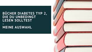 Bucher Diabetes Typ 2 Die Du Unbedingt Lesen Solltest Meine Auswahl