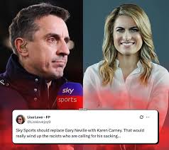People are calling for Karen Carney to replace Gary Neville, as it would  'wind up those calling for his sacking'...