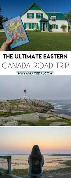 The Ultimate Eastern Canada Road Trip Itinerary Maya Maceka East Coast Travel Eastern Canada Road Trip Canadian Road Trip