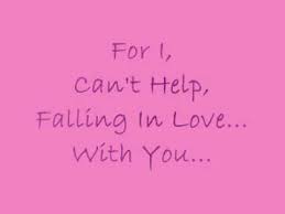 Elvis presley love me tender (october 28, 1956) on the ed sullivan show. Elvis Presley I Can T Help Falling In Love With You Lyrics Youtube