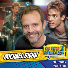 OCTOBER 9-11, 2026 SAN ANTONIO, TX HENRY B. GONZALEZ CONVENTION CENTER Big  Texas Comicon welcomes Michael Biehn this October! New guest announcements  every day all week! TICKETS https://bigtexascomicon.com/tickets/ GUESTS  https://bigtexascomicon.com ...
