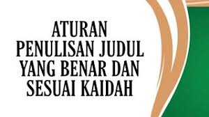 Penulisan huruf kapital yang benar sesuai dengan puebi 14 oktober 2017 18 oktober 2017 lisa masalah klasik yang sering kita hadapi ketika menulis adalah kebingungan saat harus menggunakan huruf kapital. Cara Menulis Judul Yang Benar Dan Sesuai Kaidah Serta Aturan Baku Youtube