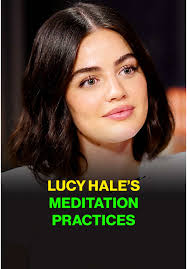 Lucy Hale's Meditation Practices #lucyhale #meditation #lifelessons
