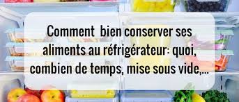 Comment Bien Conserver Ses Aliments Conseils Et Astuces