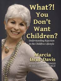 What?! You Don't Want Children? by Marcia Drut-Davis (Ebook)